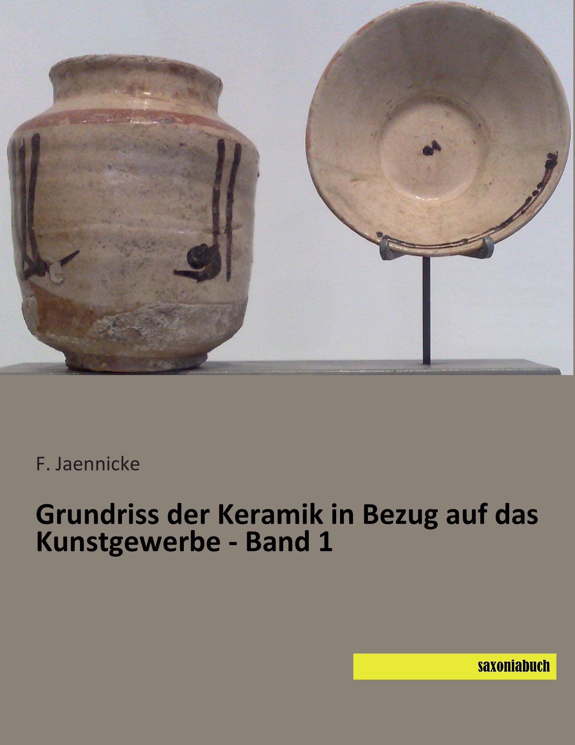 Vorderes Coverbild Grundriss der Keramik in Bezug auf das Kunstgewerbe - Band 1