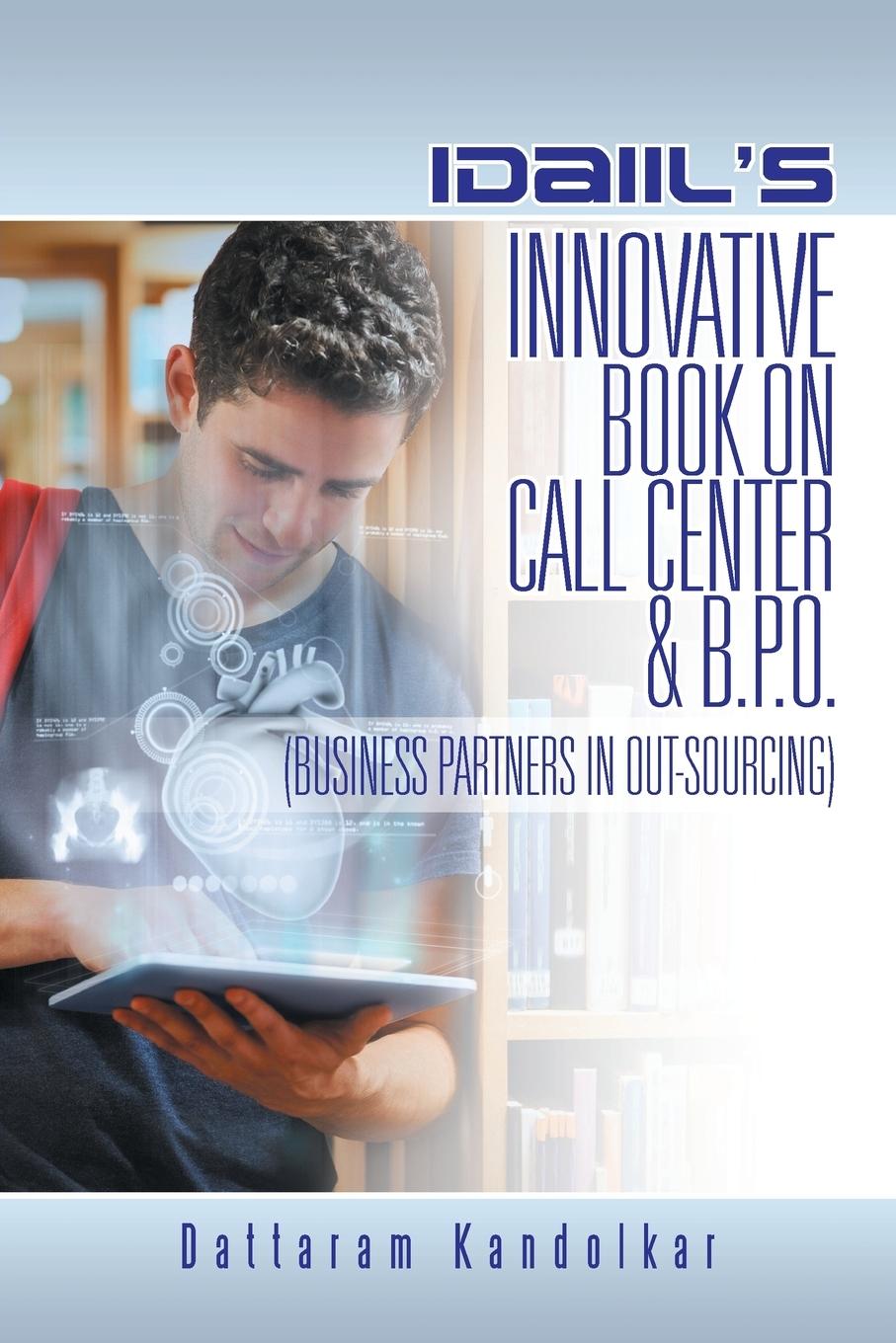 Vorderes Coverbild IDAIIL'S INNOVATIVE BOOK ON CALL CENTER & B.P.O. (BUSINESS PARTNERS IN OUTSOURCING)