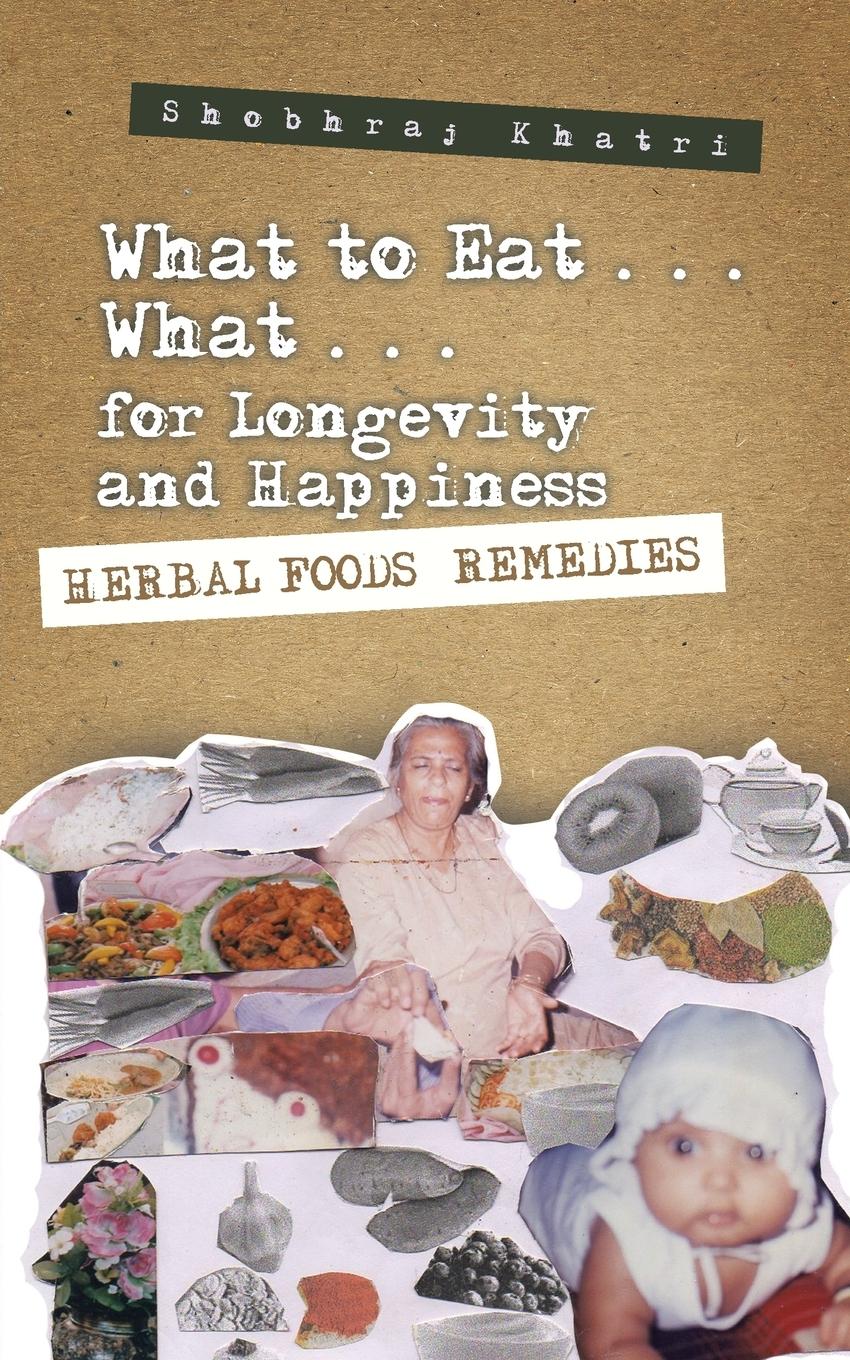 Vorderes Coverbild "What to Eat . . . What . . . for Longevity and Happiness"
