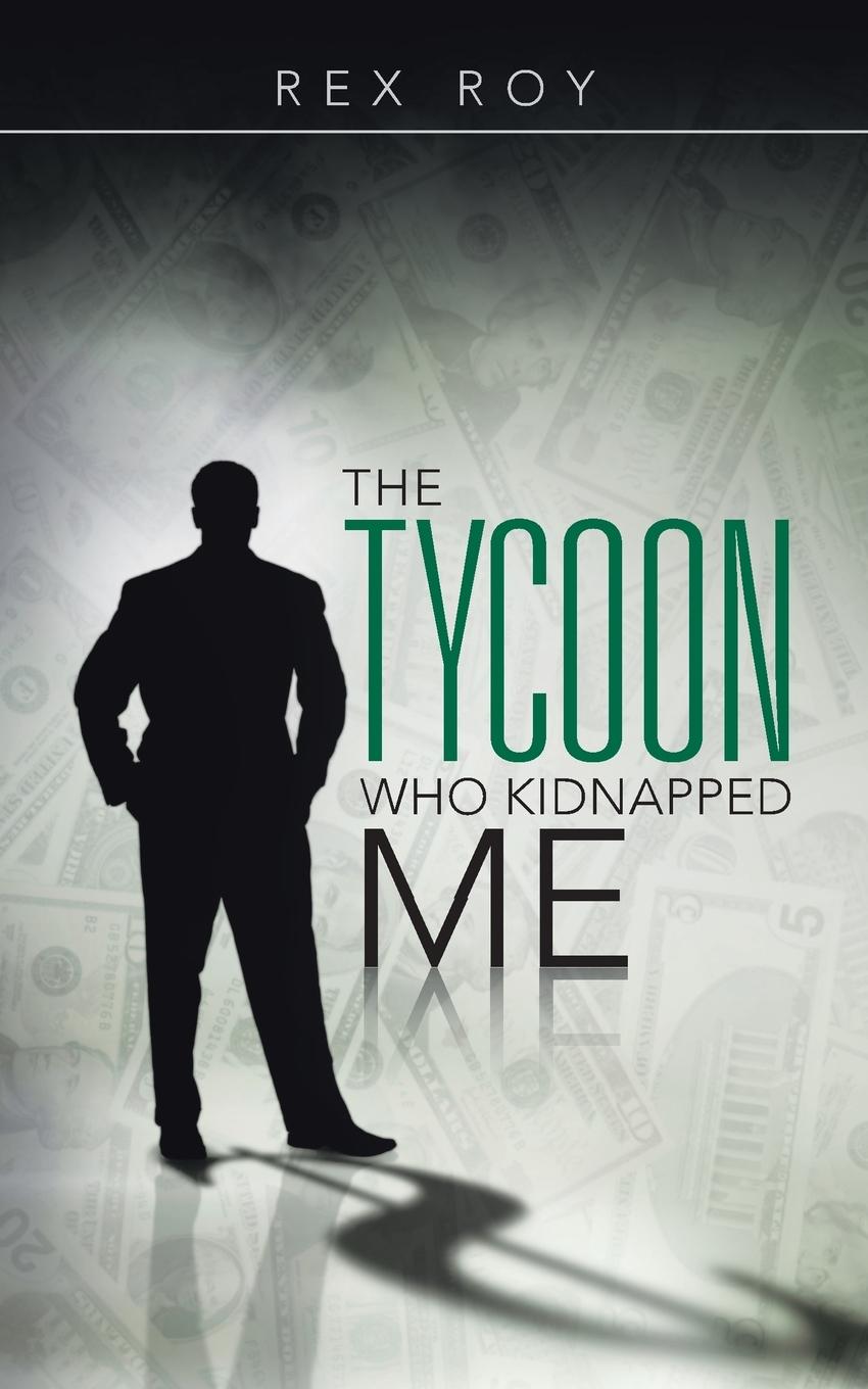 Vorderes Coverbild The Tycoon Who Kidnapped Me
