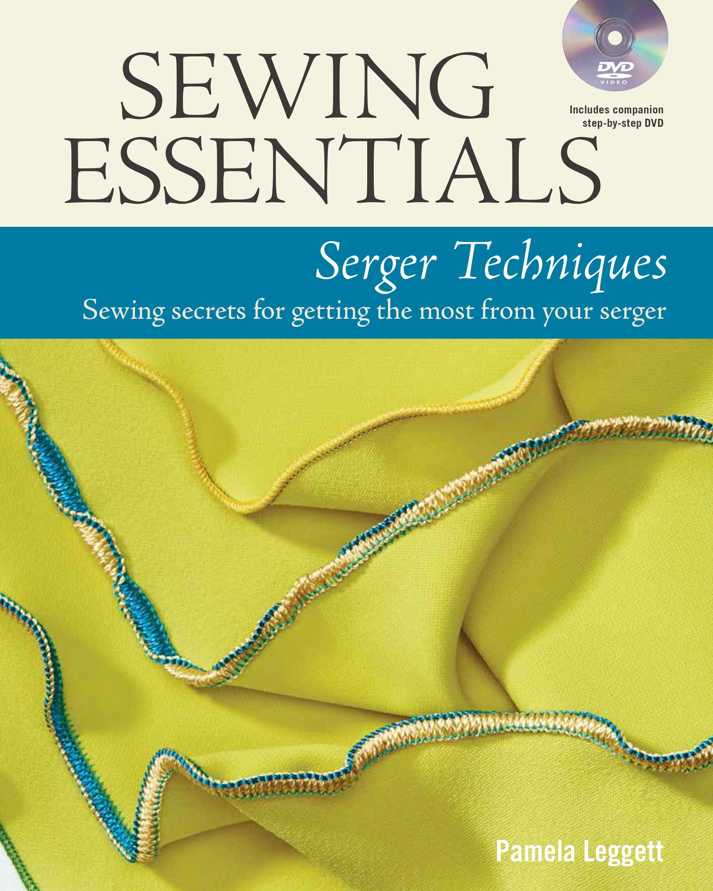 Vorderes Coverbild Sewing Essentials: Serger Techniques