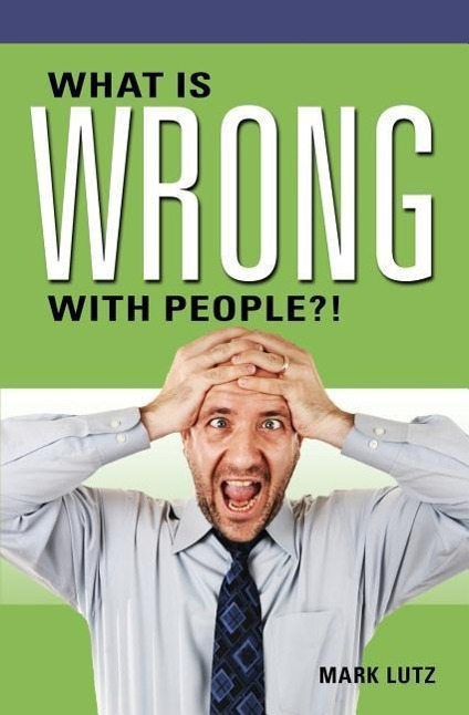 Vorderes Coverbild What Is Wrong with People?!