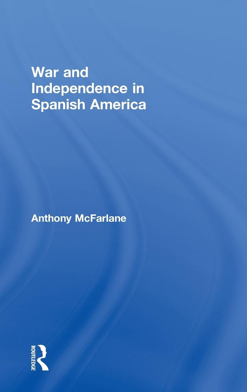 Vorderes Coverbild War and Independence In Spanish America