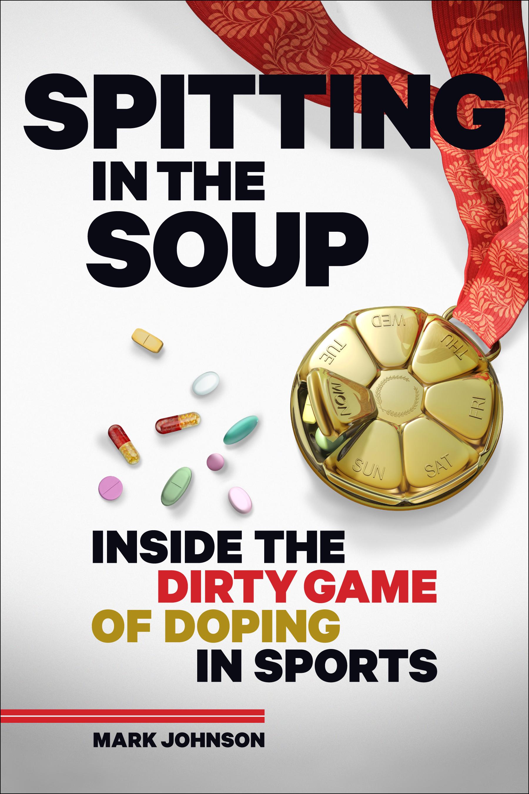 Beispielinhalt (Bild) Spitting in the Soup: Inside the Dirty Game of Doping in Sport