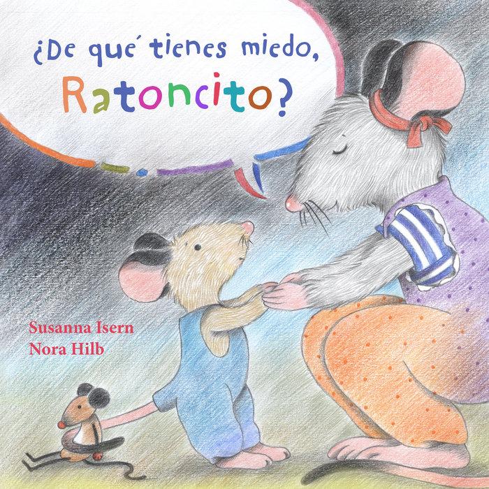 Vorderes Coverbild ¿De Qué Tienes Miedo Ratoncito? (What Are You Scared Of, Little Mouse?)