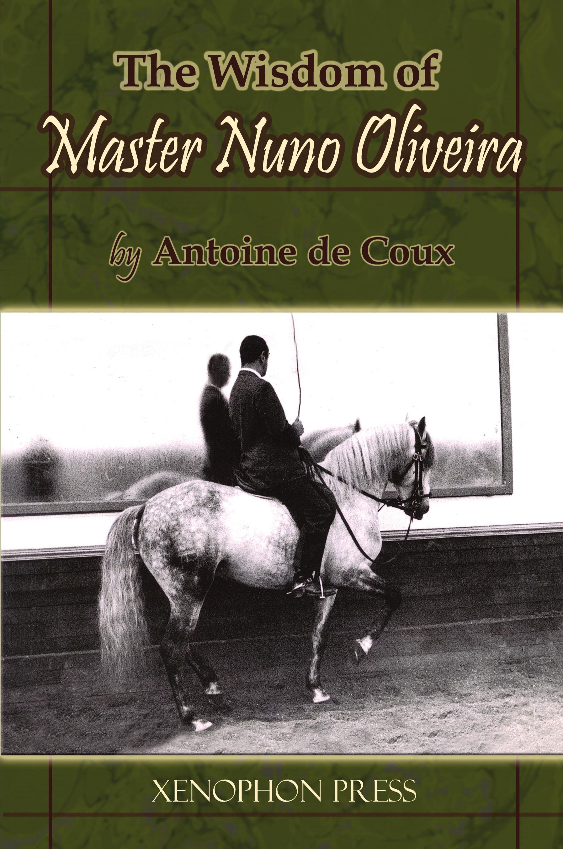 Vorderes Coverbild The Wisdom of Master Nuno Oliveira by Antoine de Coux