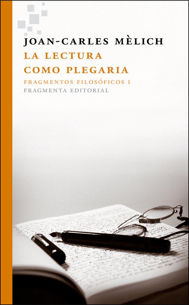 Vorderes Coverbild La lectura como plegaria : Fragmentos filosóficos I