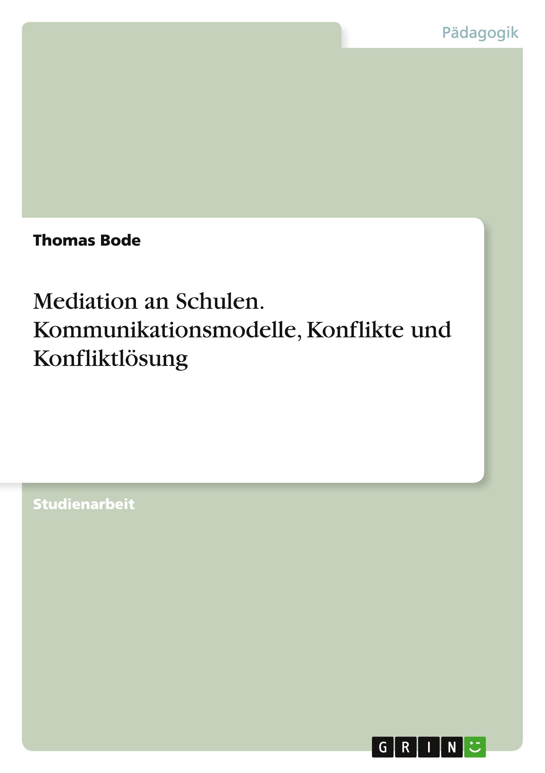 Vorderes Coverbild Mediation an Schulen. Kommunikationsmodelle, Konflikte und Konfliktlösung
