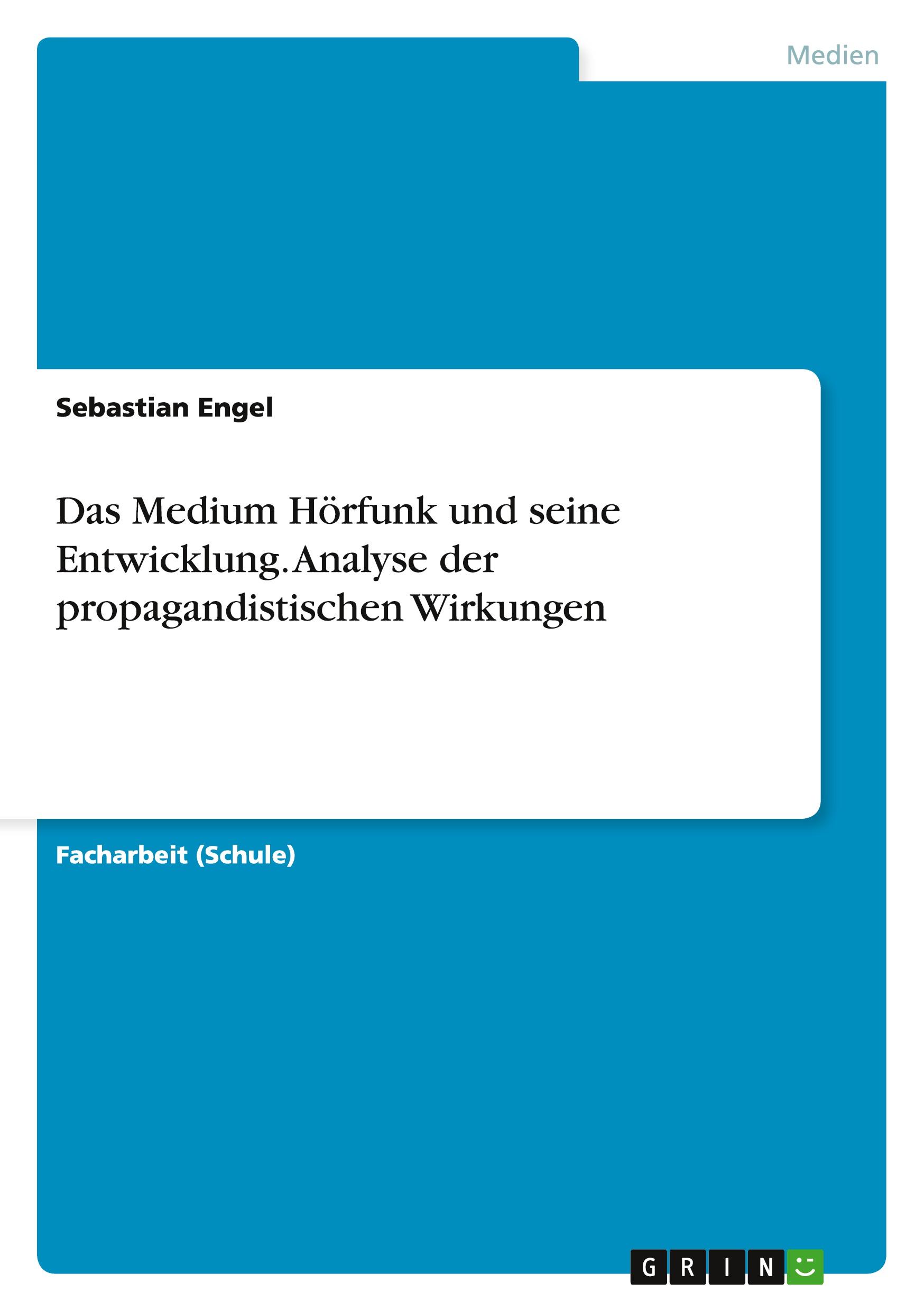 Vorderes Coverbild Das Medium Hörfunk und seine Entwicklung. Analyse der propagandistischen Wirkungen