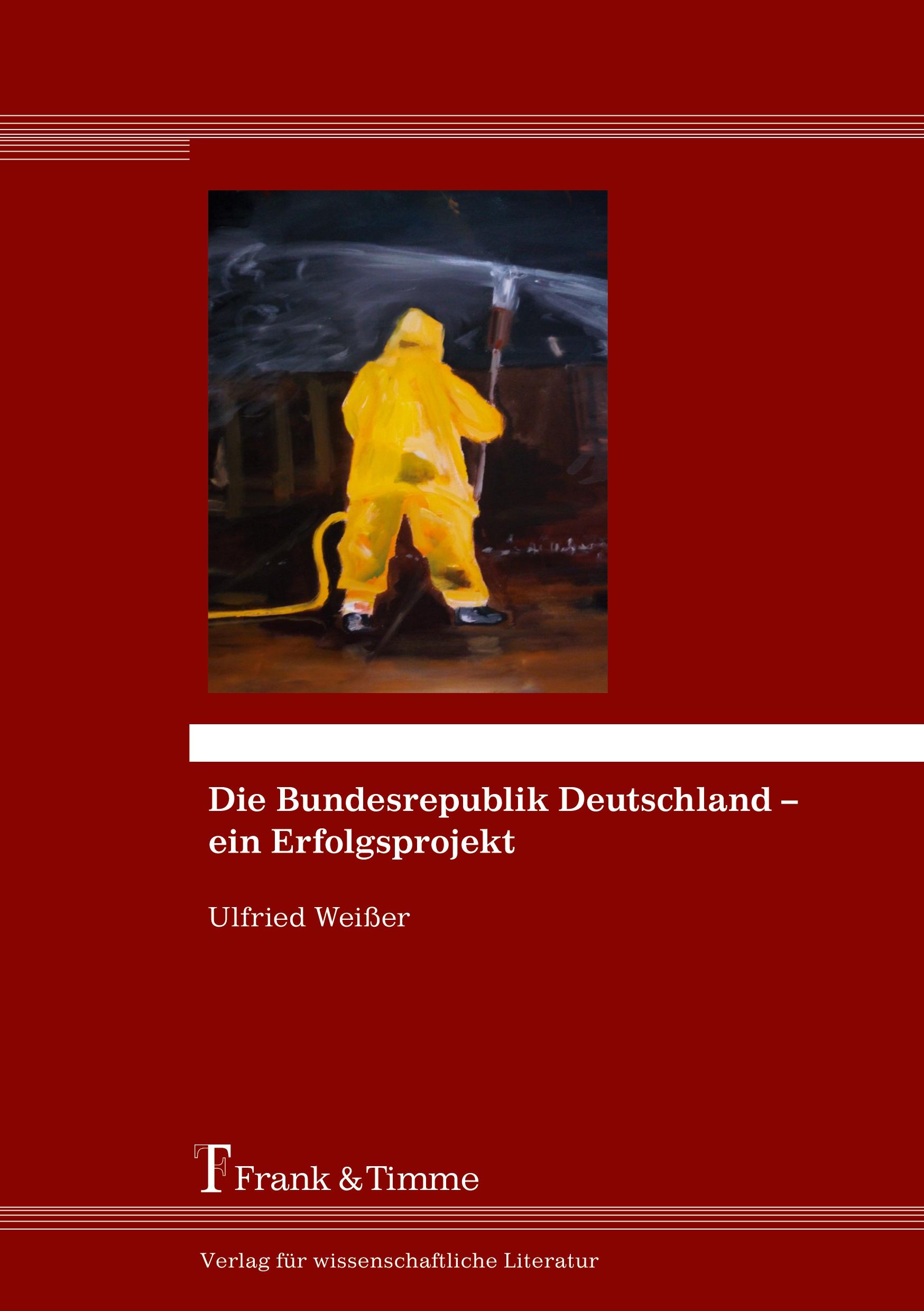 Vorderes Coverbild Die Bundesrepublik Deutschland - ein Erfolgsprojekt