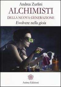 Vorderes Coverbild Alchimisti della nuova generazione. Evolvere nella gioia