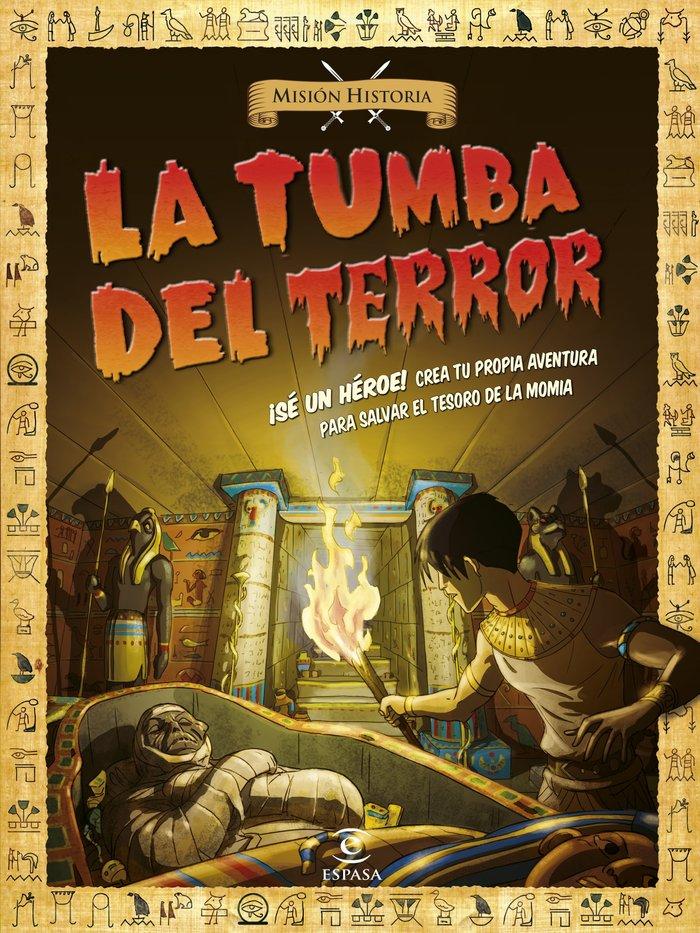 Vorderes Coverbild La tumba del terror. ¡Sé un héroe! : crea tu propia aventura para salvar el tesoro de la momia