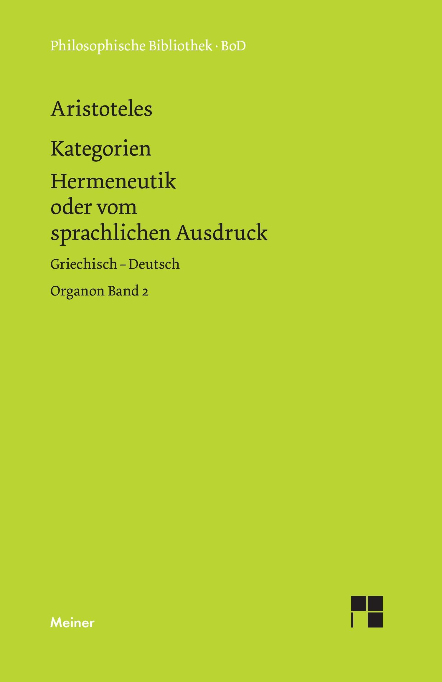 Vorderes Coverbild Organon / Organon. Band 2: Kategorien / Hermeneutik oder vom sprachlichen Ausdruck (De interpretatione)