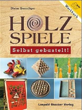 Vorderes Coverbild Holzspiele - Selbst gebastelt!
