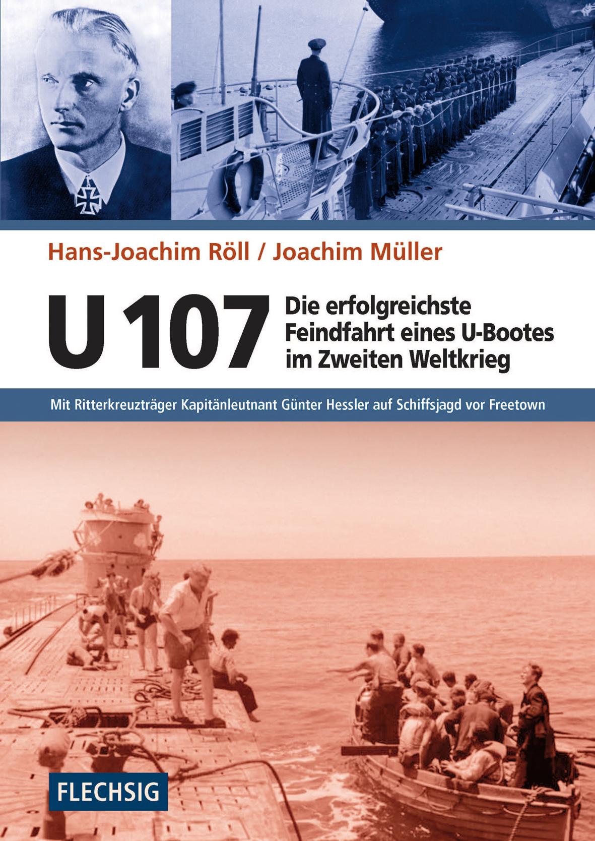 Vorderes Coverbild U 107 - Die erfolgreichste Feindfahrt eines U-Bootes im Zweiten Weltkrieg
