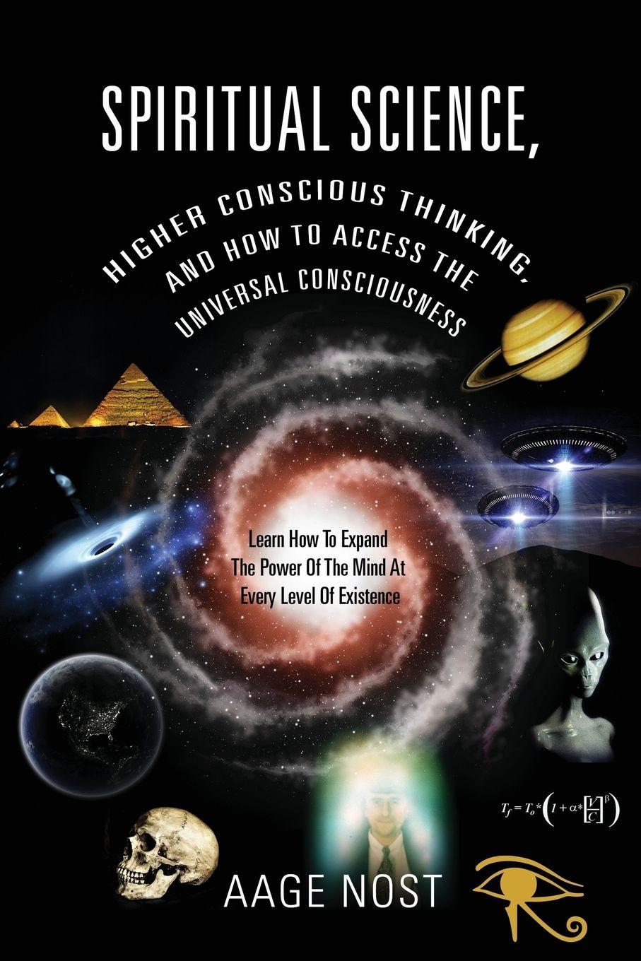 Vorderes Coverbild Spiritual Science, Higher Conscious Thinking, and How to Access The Universal Consciousness