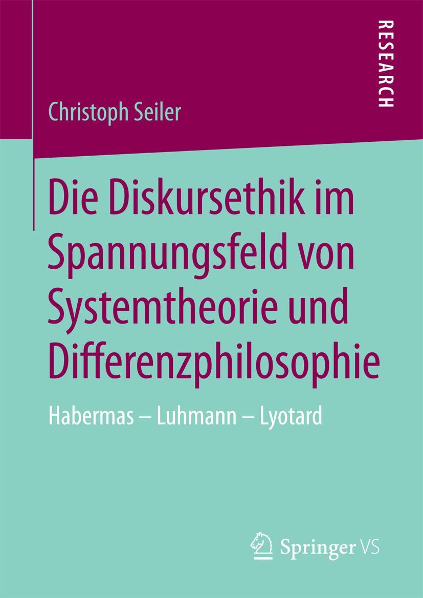 Vorderes Coverbild Die Diskursethik im Spannungsfeld von Systemtheorie und Differenzphilosophie