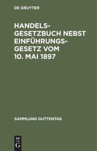Vorderes Coverbild Handelsgesetzbuch nebst Einführungsgesetz vom 10. Mai 1897