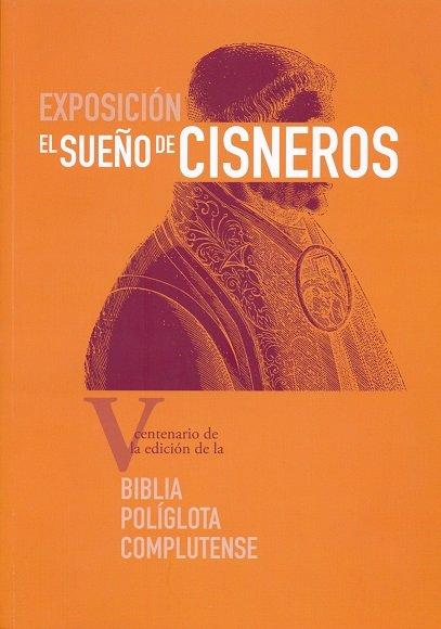 Vorderes Coverbild El sueño de Cisneros : V centenario de la edición de la Biblia Políglota Complutense