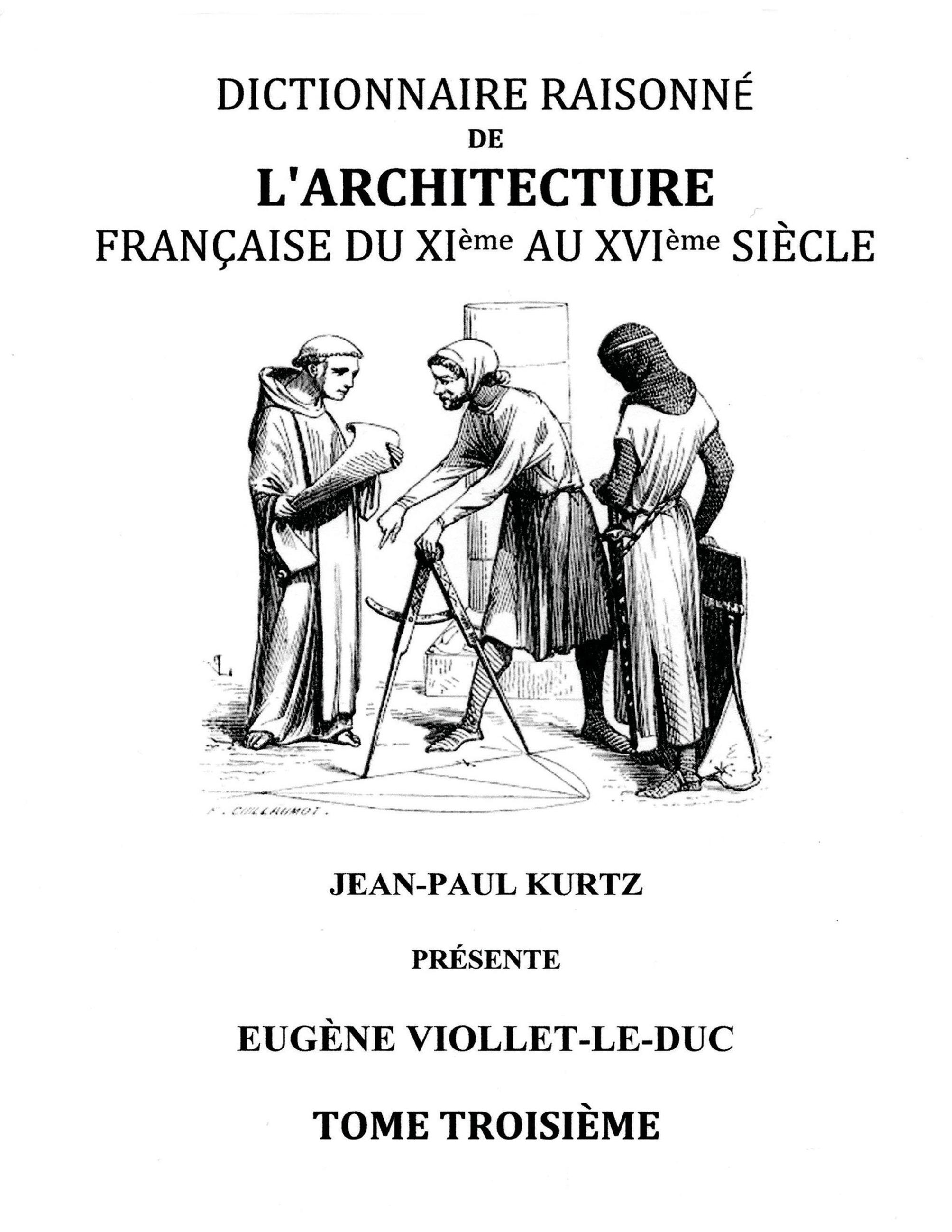 Vorderes Coverbild Dictionnaire Raisonné de l'Architecture Française du XIe au XVIe siècle Tome III