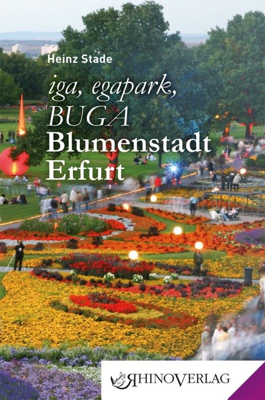 Vorderes Coverbild iga, egapark, BUGA: Blumenstadt Erfurt