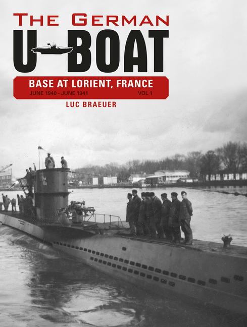 Vorderes Coverbild The German U-Boat Base at Lorient, France, Vol.1