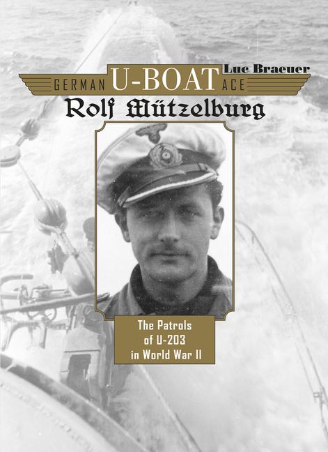 Vorderes Coverbild German U-Boat Ace Rolf Mützelburg