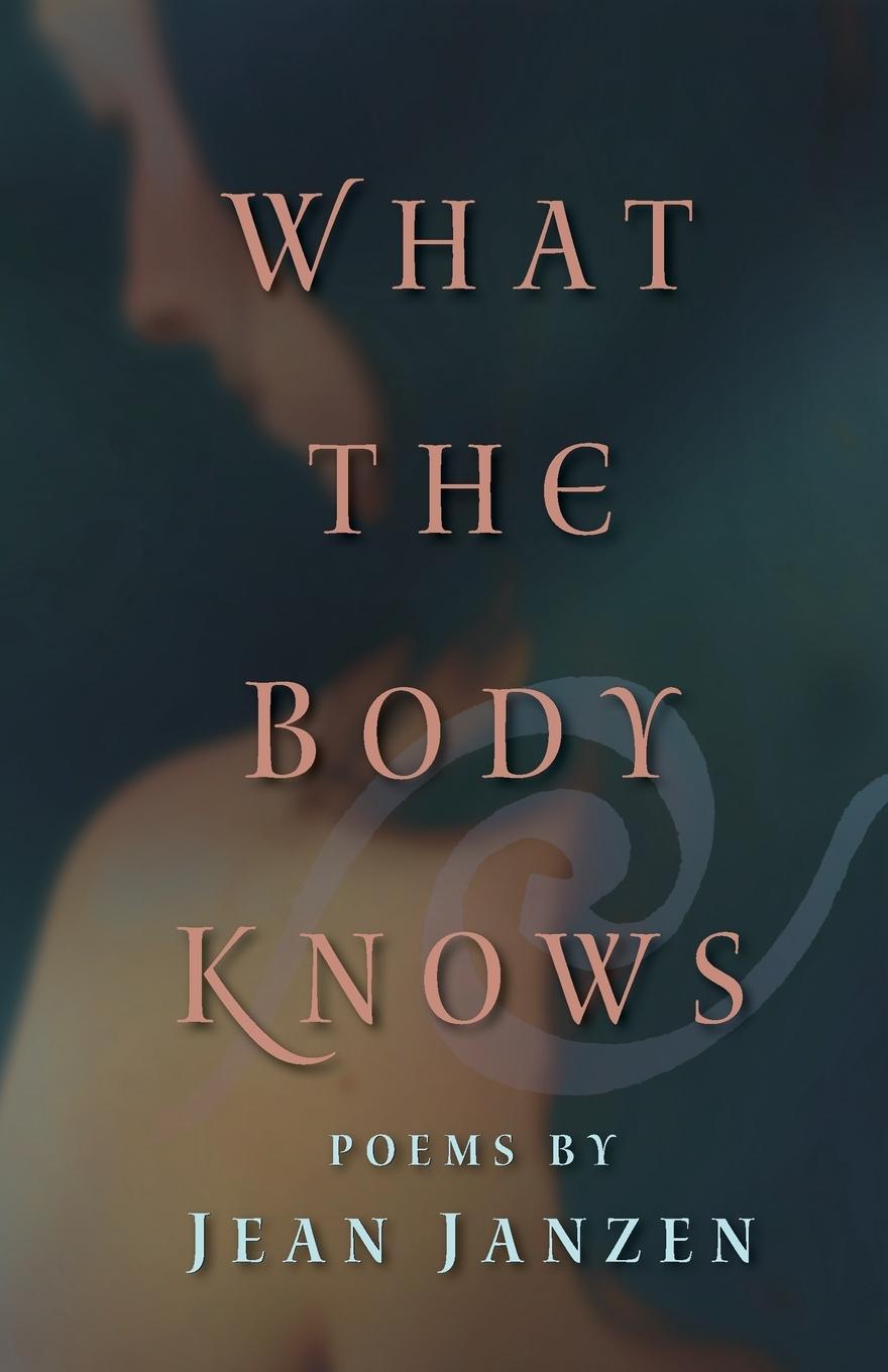 Vorderes Coverbild What the Body Knows: Poems