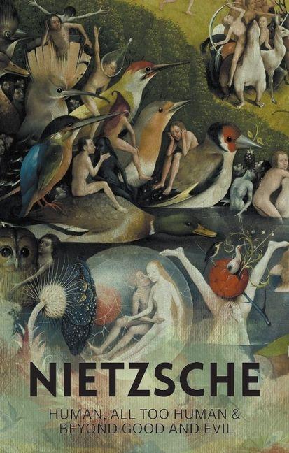 Vorderes Coverbild Human, All Too Human & Beyond Good and Evil