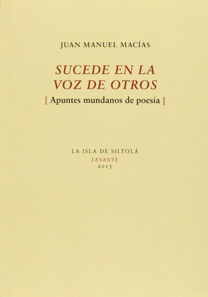 Vorderes Coverbild Sucede en la voz de otros : apuntes mundanos de poesía