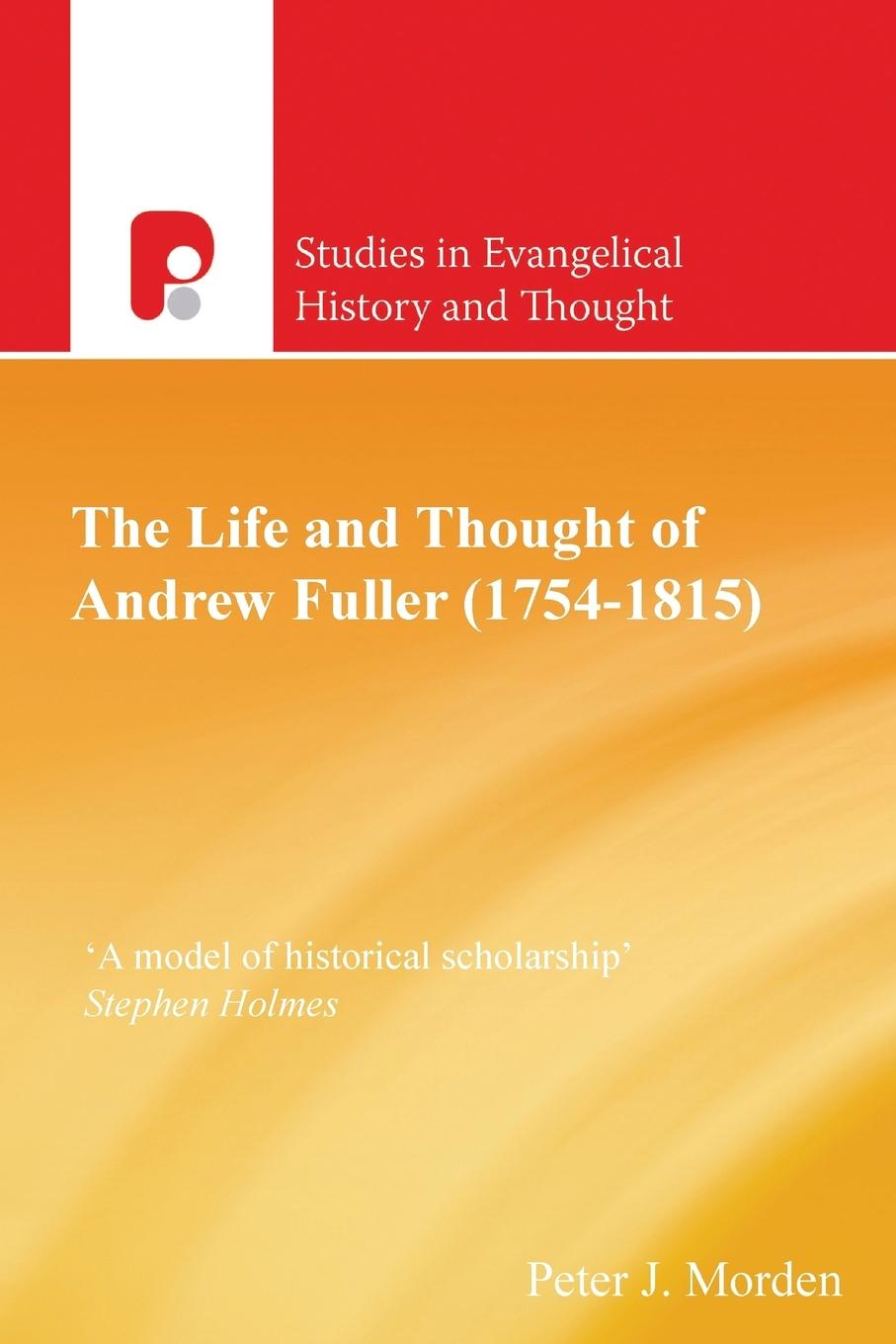 Vorderes Coverbild The Life and Thought of Andrew Fuller (1754-1815)
