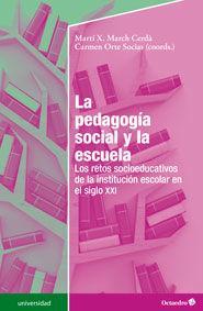 Vorderes Coverbild La pedagogía social y la escuela : los retos socieducativos de la institución escolar en el siglo XXI