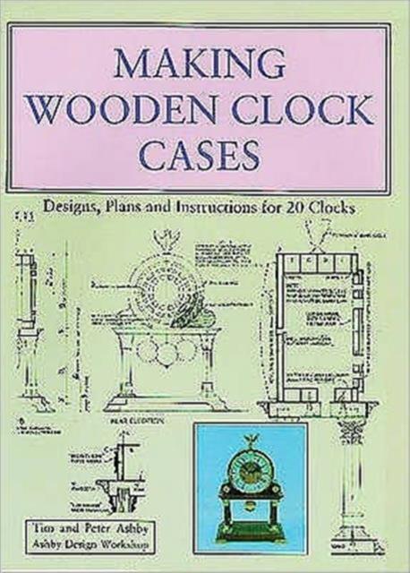 Vorderes Coverbild Making Wooden Clock Cases