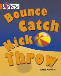 Vorderes Coverbild Bounce, Kick, Catch, Throw
