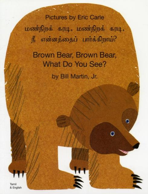 Vorderes Coverbild Brown Bear, Brown Bear, What Do You See? In Tamil and English
