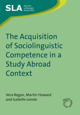Vorderes Coverbild The Acquisition of Sociolinguistic Competence in a Study Abroad Context