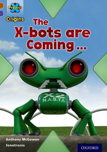 Vorderes Coverbild Project X Origins: Brown Book Band, Oxford Level 11: Strong Defences: The X-bots are Coming