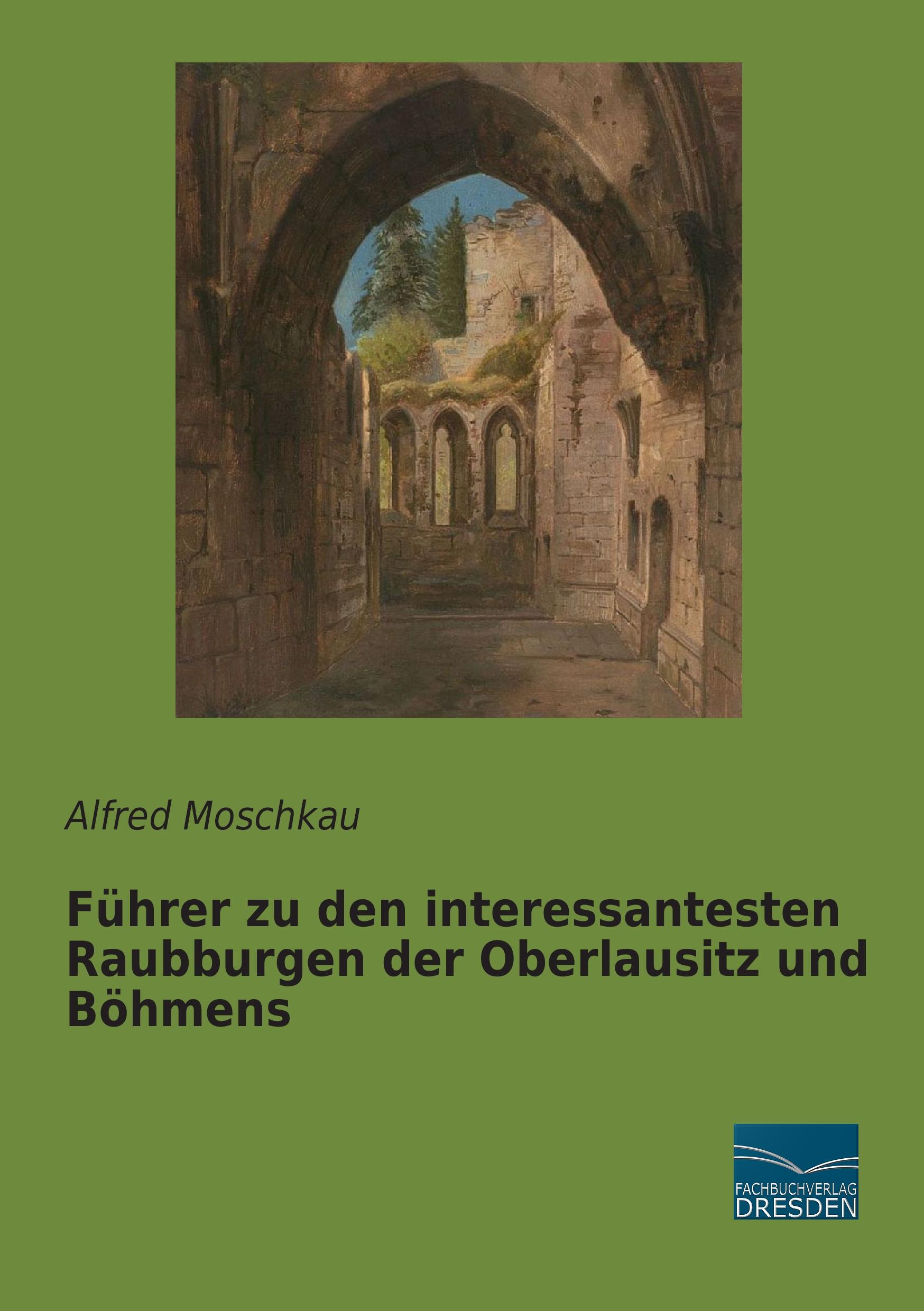 Vorderes Coverbild Führer zu den interessantesten Raubburgen der Oberlausitz und Böhmens