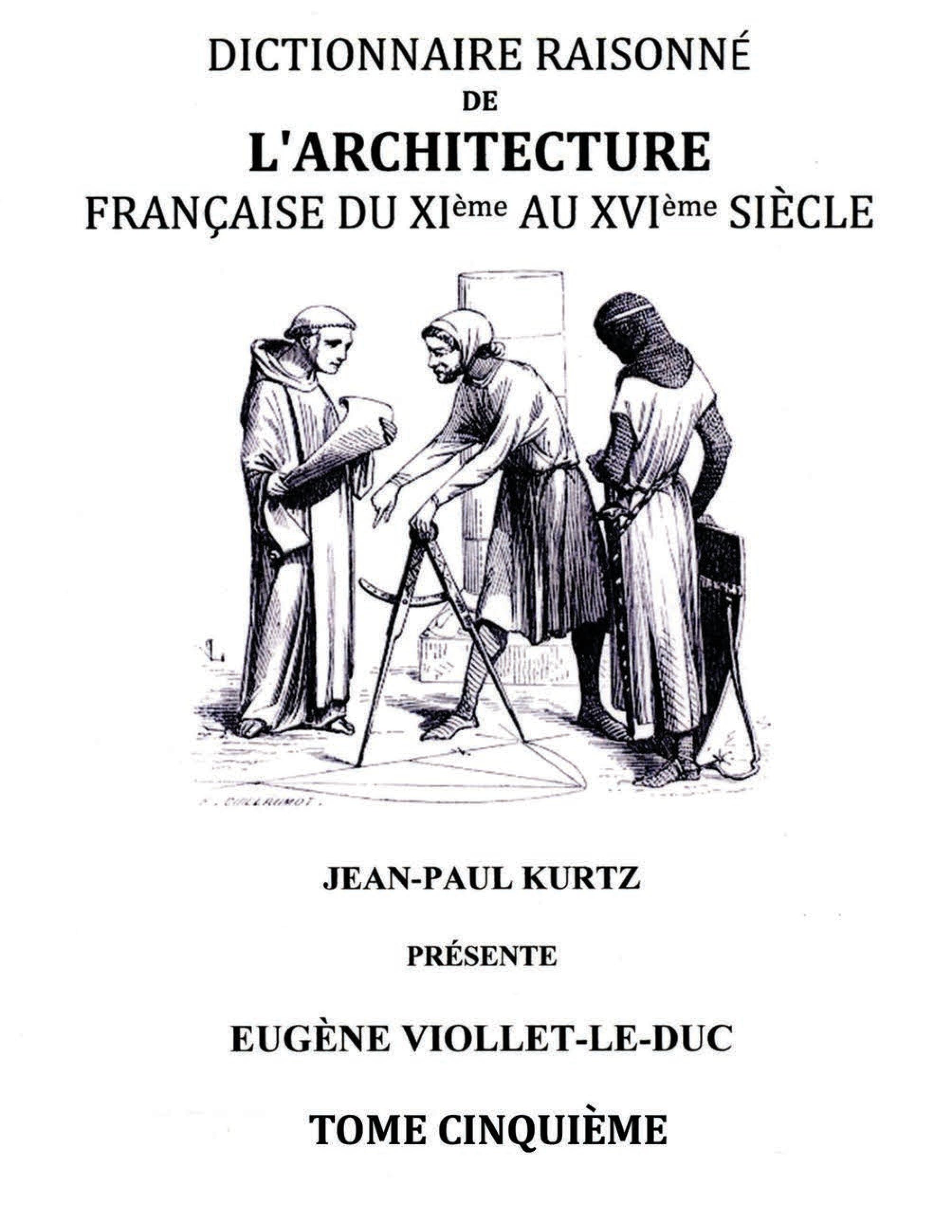 Vorderes Coverbild Dictionnaire Raisonné de l'Architecture Française du XIe au XVIe siècle Tome V