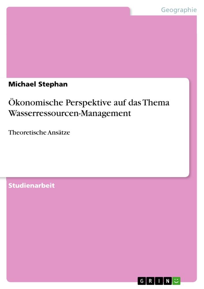Vorderes Coverbild Ökonomische Perspektive auf das Thema Wasserressourcen-Management
