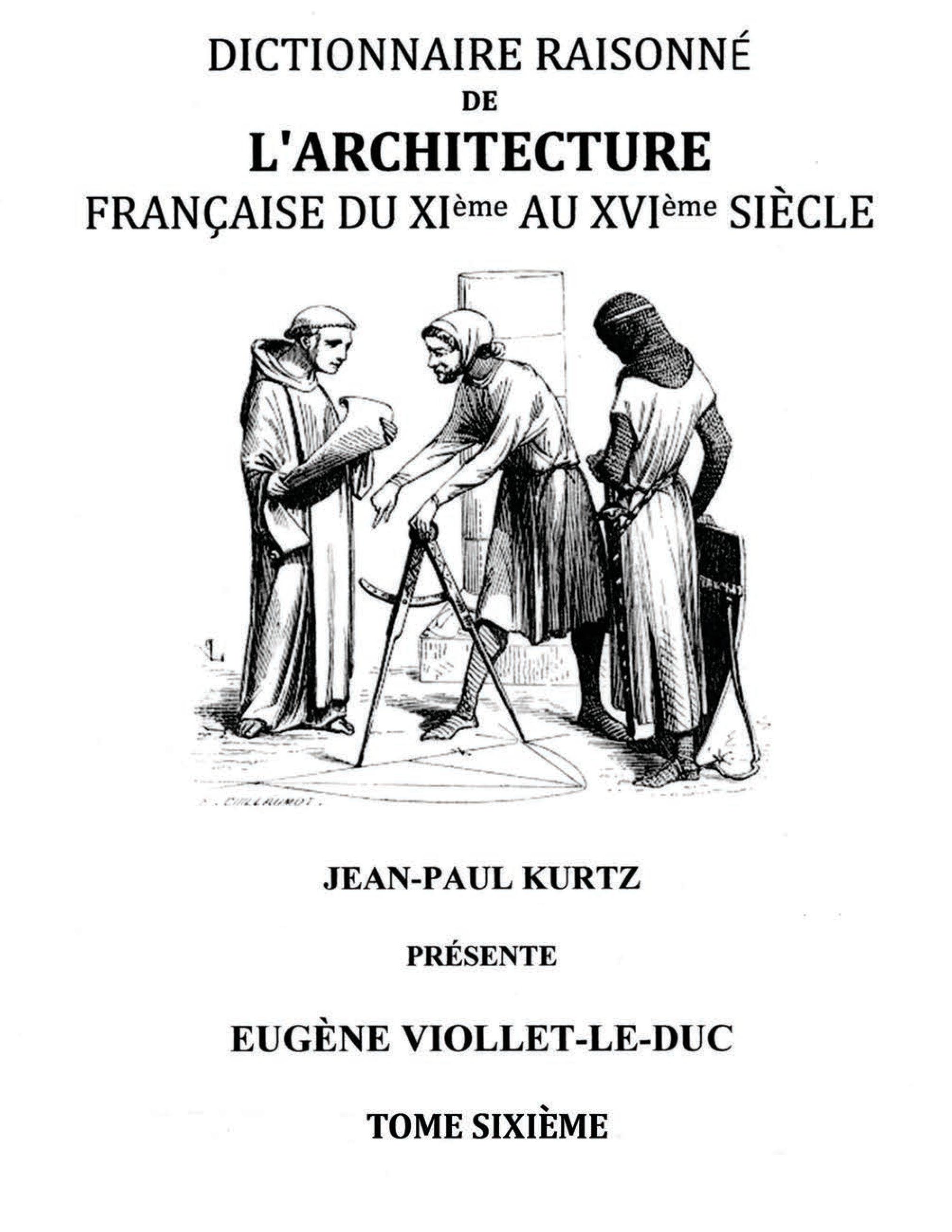 Vorderes Coverbild Dictionnaire Raisonné de l'Architecture Française du XIe au XVIe siècle Tome VI