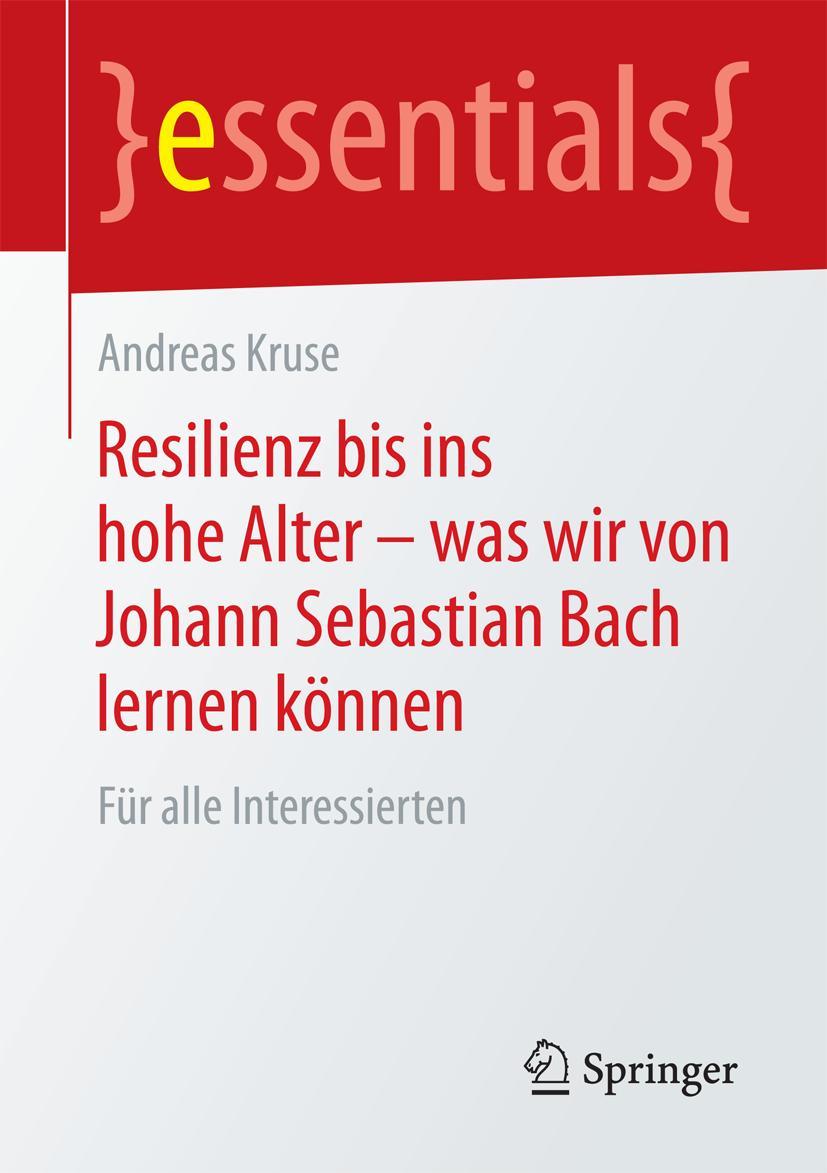 Vorderes Coverbild Resilienz bis ins hohe Alter - was wir von Johann Sebastian Bach lernen können