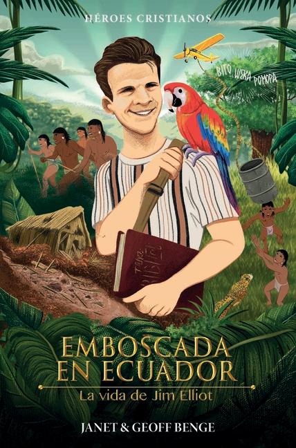 Vorderes Coverbild Emboscada En Ecuador - La Vida de Jim Elliot