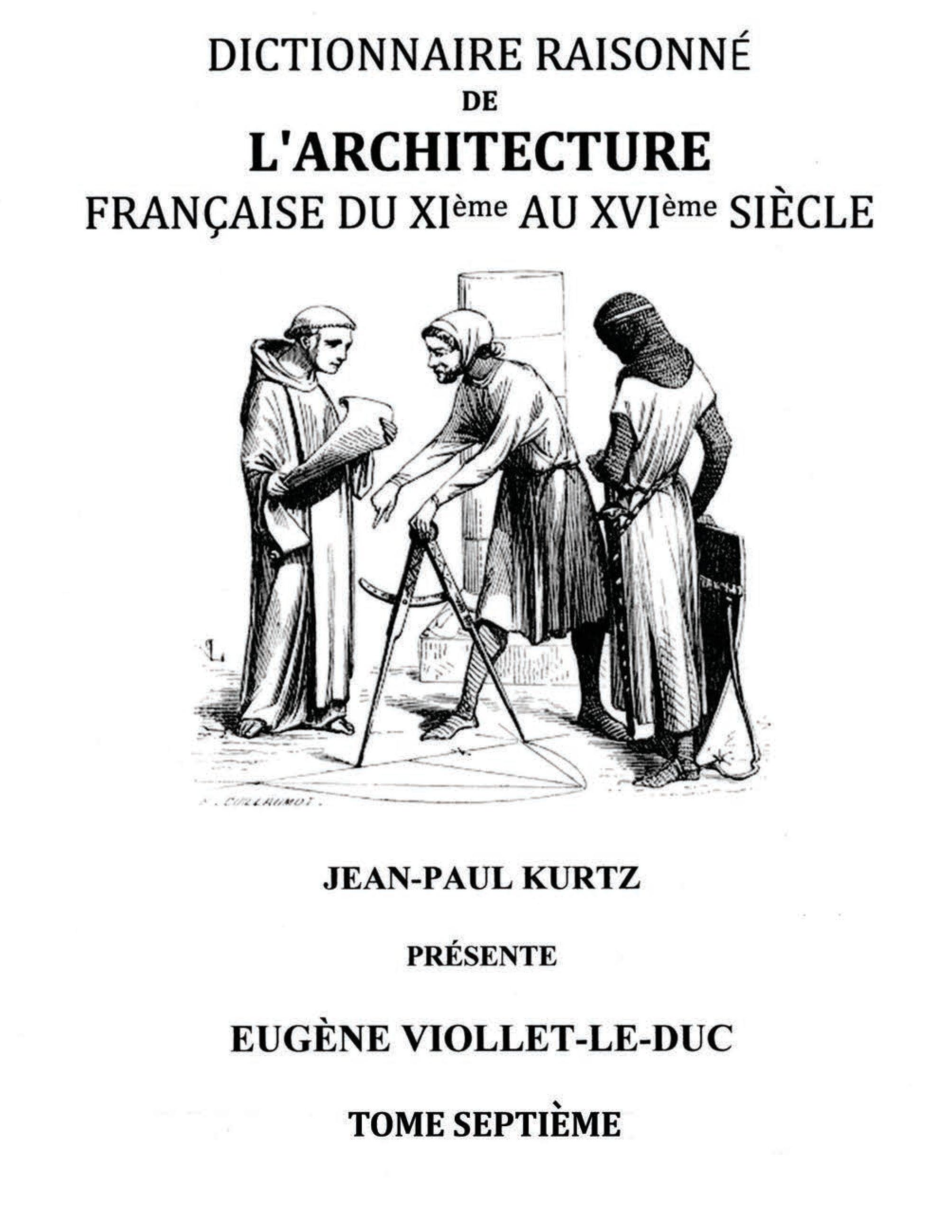 Vorderes Coverbild Dictionnaire Raisonné de l'Architecture Française du XIe au XVIe siècle Tome VII