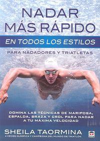 Vorderes Coverbild Nadar más rápido en todos los estilos : para nadadores y triatletas