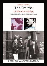 Vorderes Coverbild The Smiths : 15 minutos contigo : 1984, el año de The Smiths y Hatful of Hollow