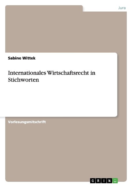 Vorderes Coverbild Internationales Wirtschaftsrecht in Stichworten