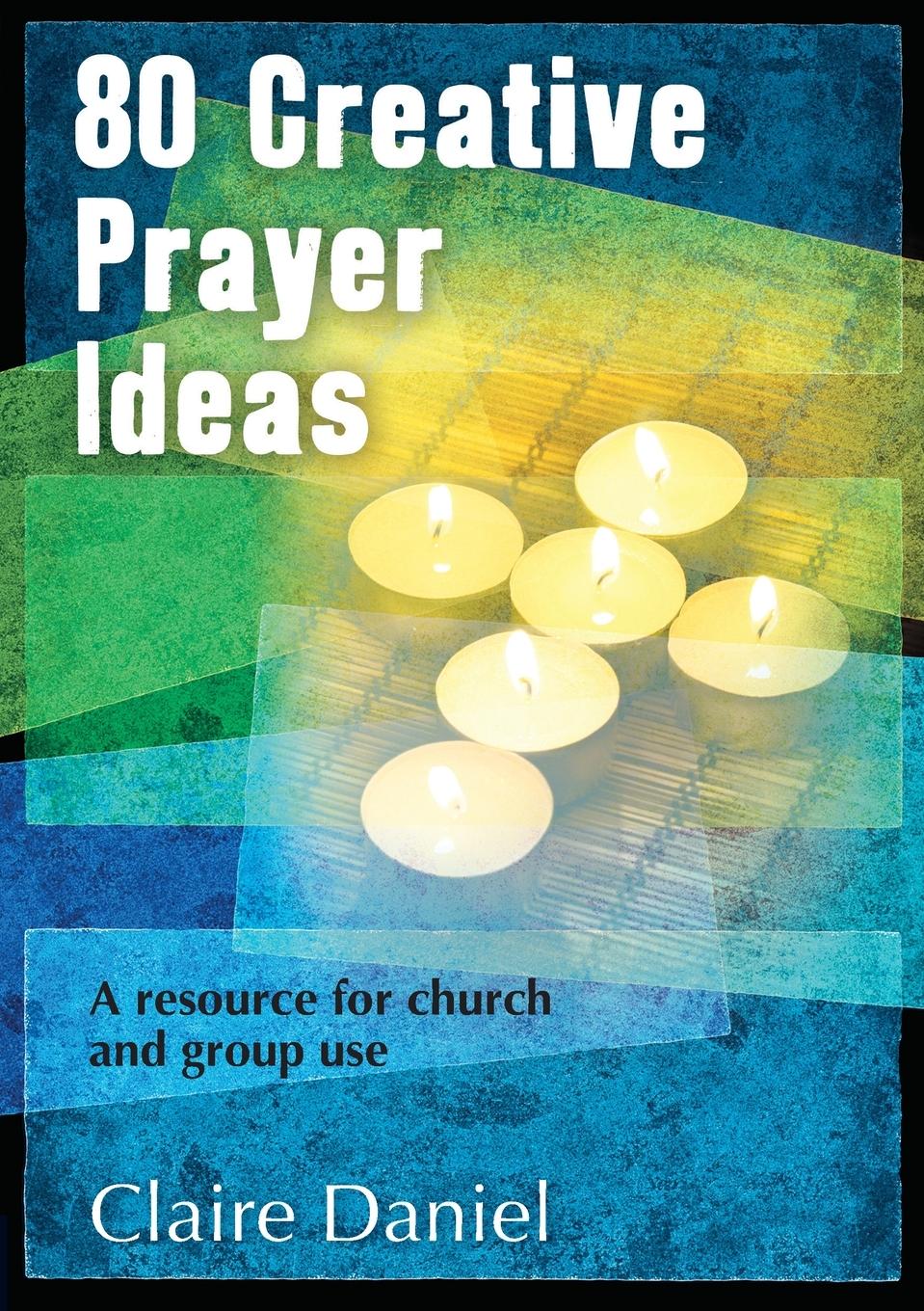 Vorderes Coverbild 80 Creative Prayer Ideas