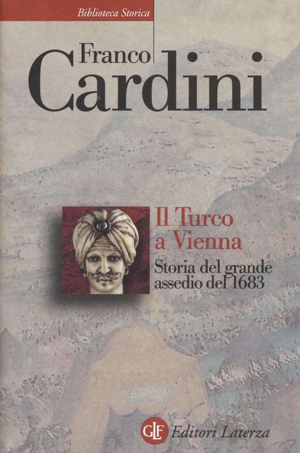Vorderes Coverbild Il turco a Vienna. Storia del grande assedio del 1683