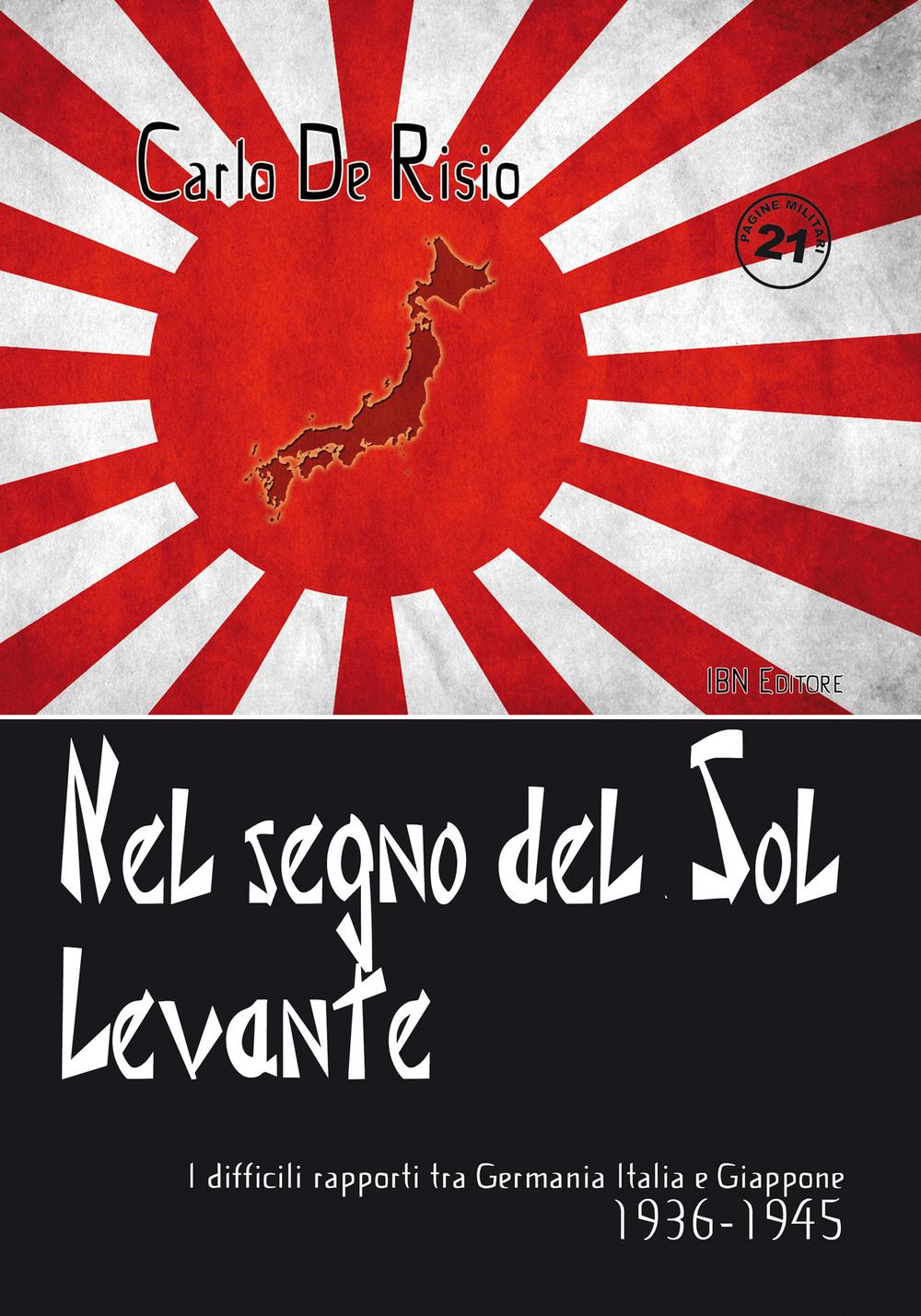 Vorderes Coverbild Nel segno del Sol Levante. I difficili rapporti tra Germania, Italia e Giappone 1936-1945